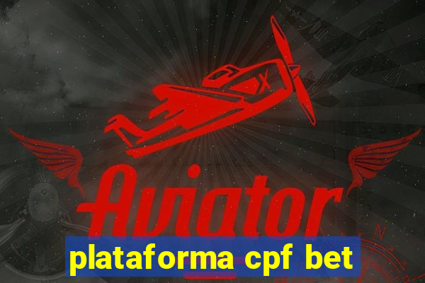 plataforma cpf bet